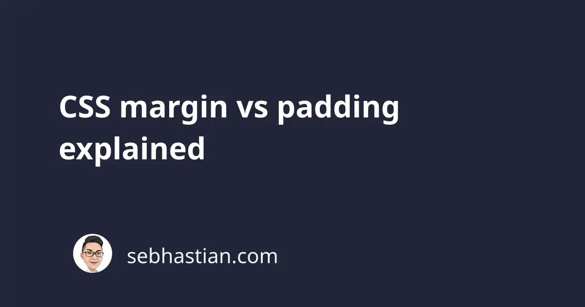 CSS margin vs padding explained sebhastian