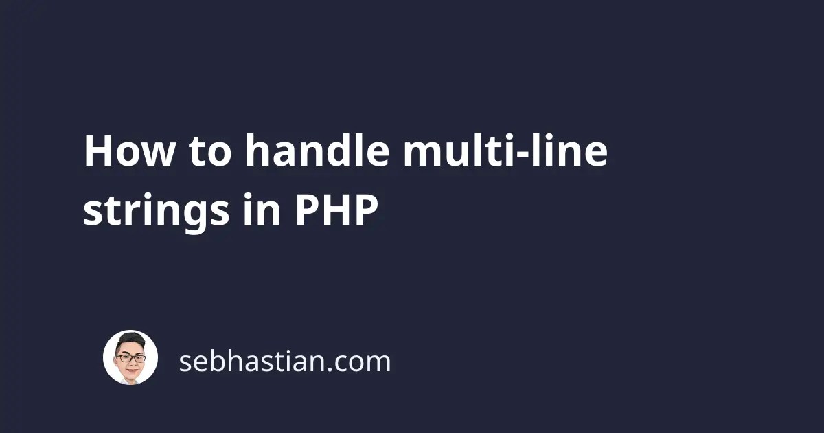 How to handle multiline strings in PHP sebhastian