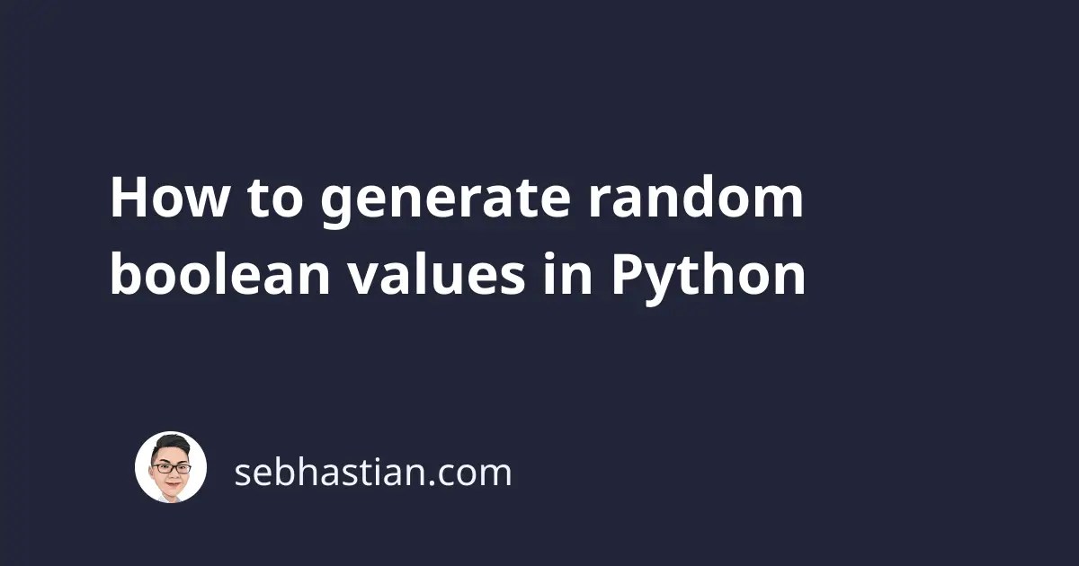 How to generate random boolean values in Python sebhastian