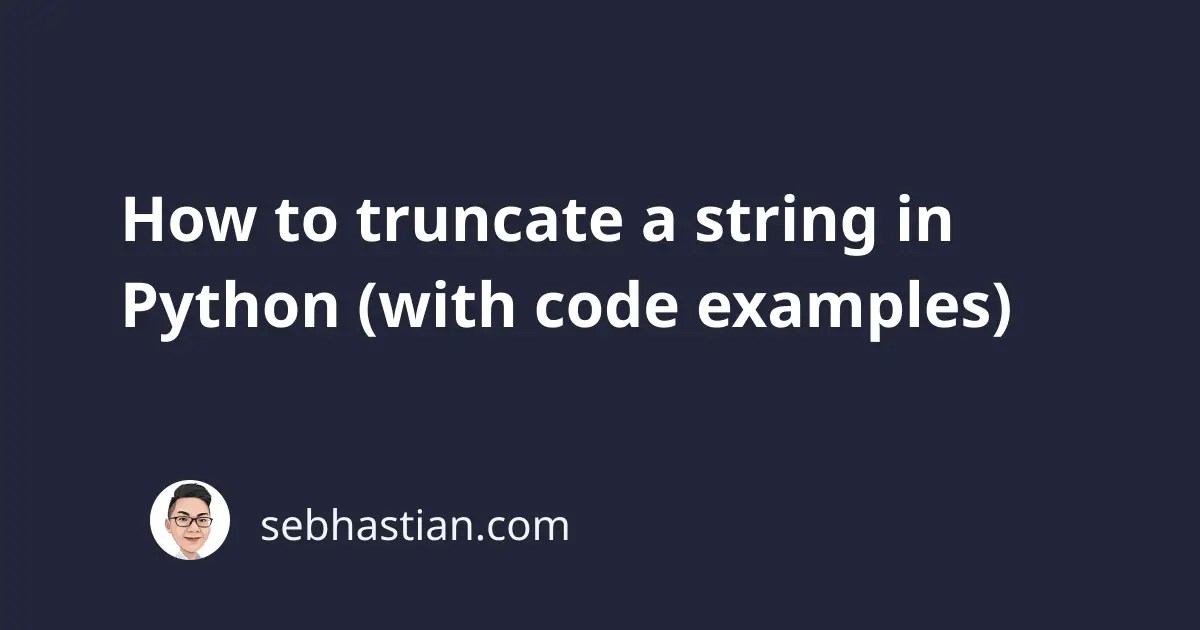 How to truncate a string in Python (with code examples) sebhastian
