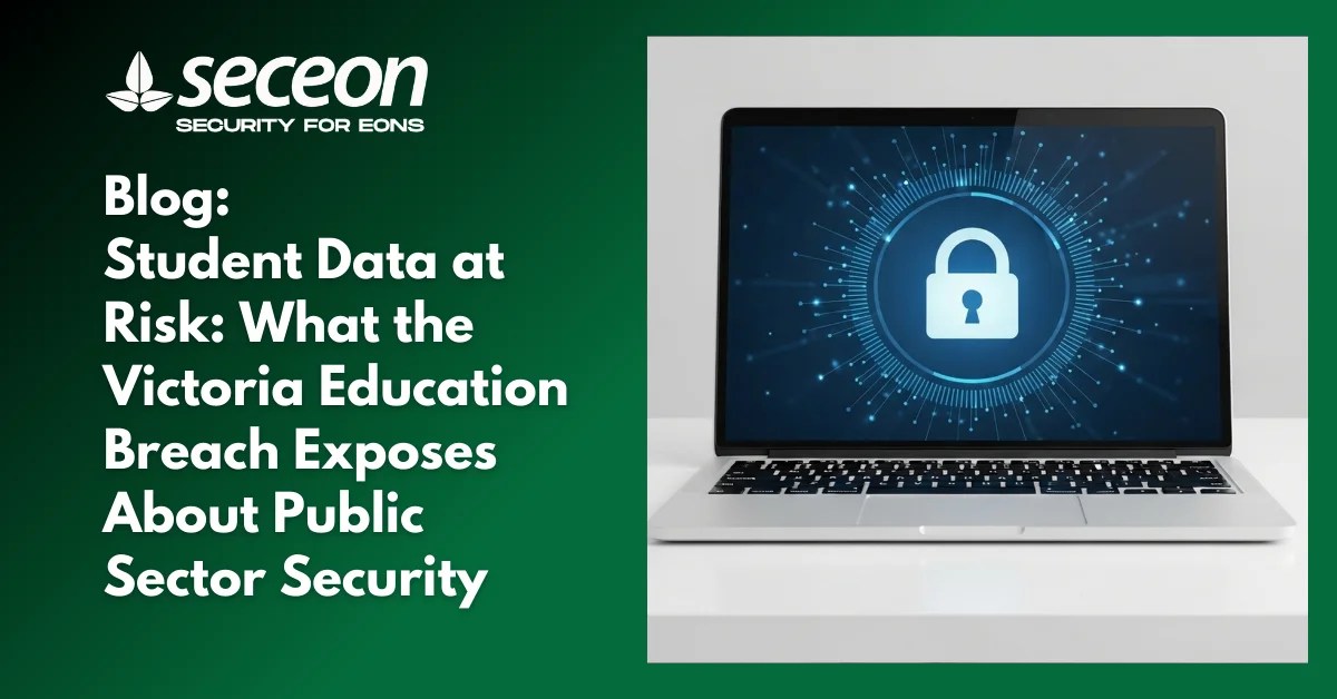 Student Data at Risk What the Victoria Education Breach Exposes About