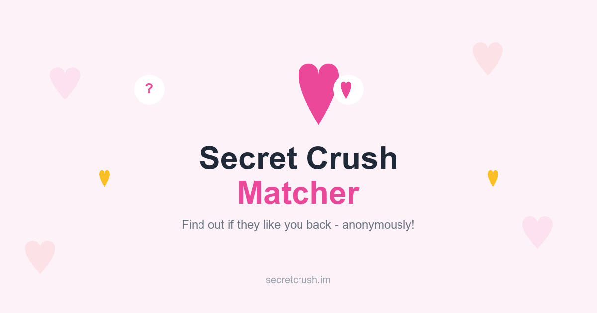 Secret Crush Matcher Find Out If They Like You Too