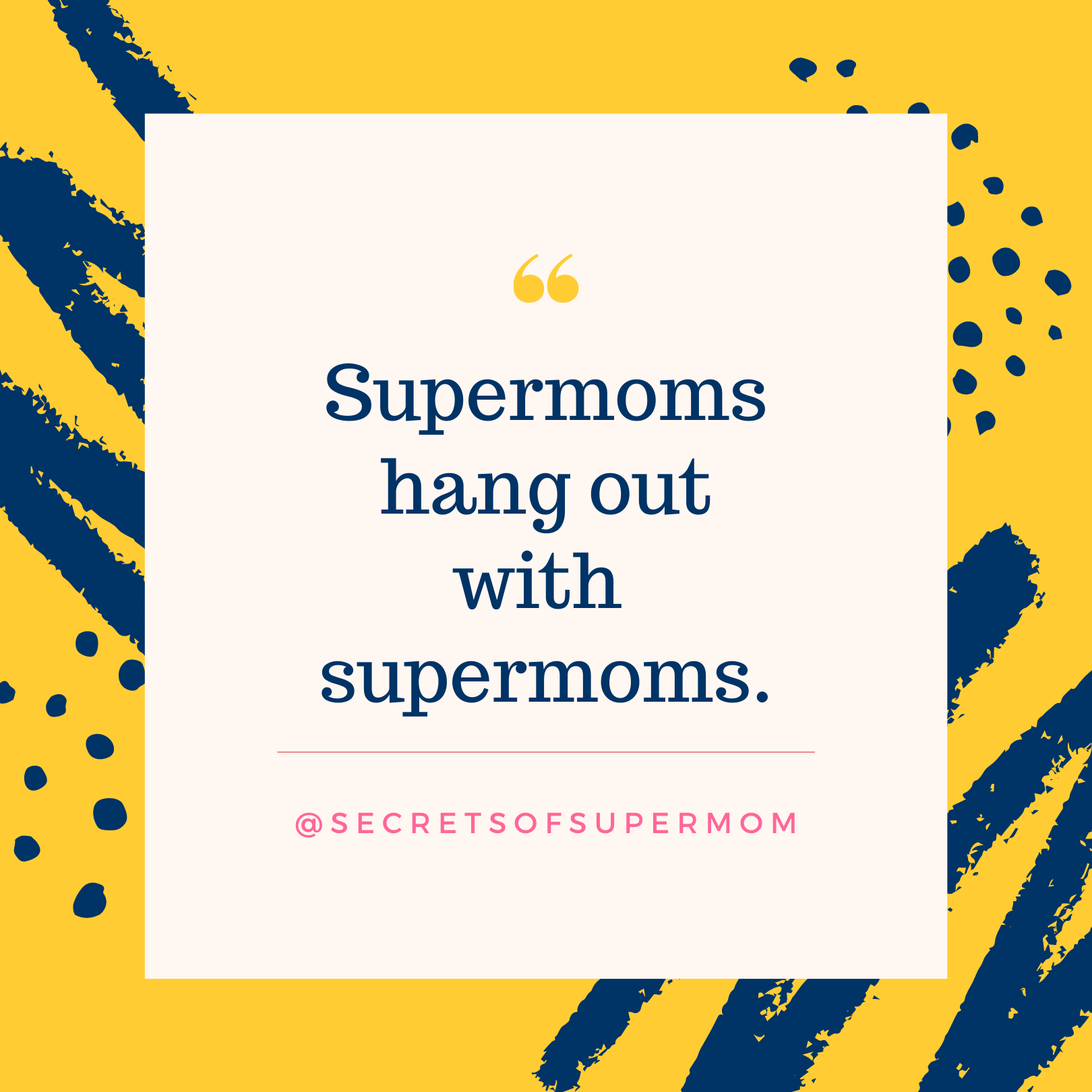 Supermom Quotes from the book Secrets of Supermom