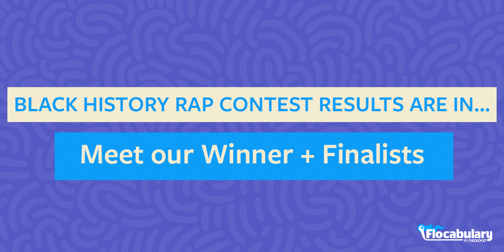 Black History Rap Contest Results Are In Meet our Winner + Finalists