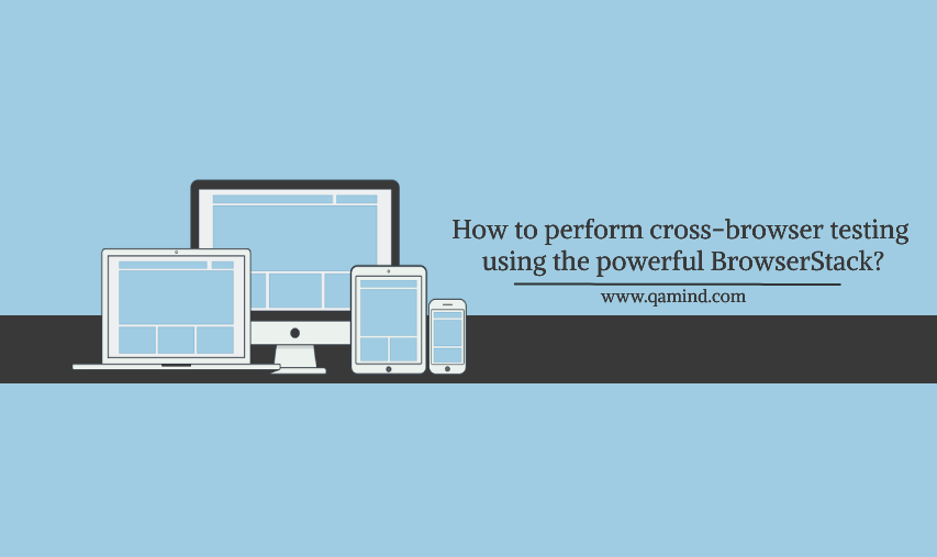 How To Perform Crossbrowser Testing Using The Powerful BrowserStack