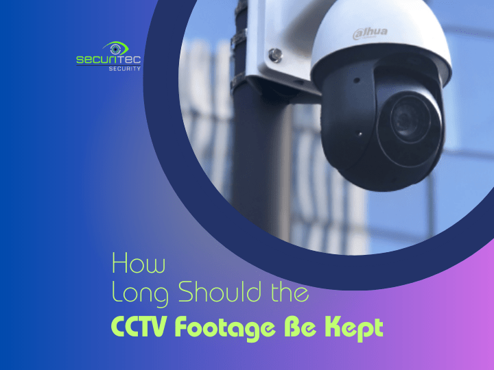 How Long Should the CCTV Footage Be Kept Securitec Security