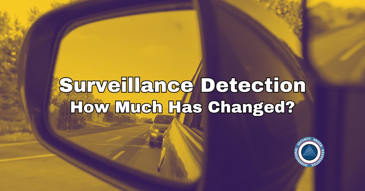Surveillance Detection How Much Has Changed? Security Driver Journal