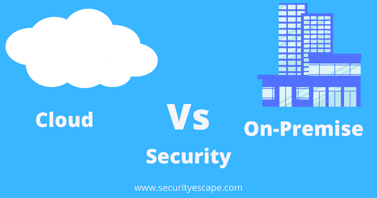 9 Keypoints to Compare Cloud Vs OnPremise Security