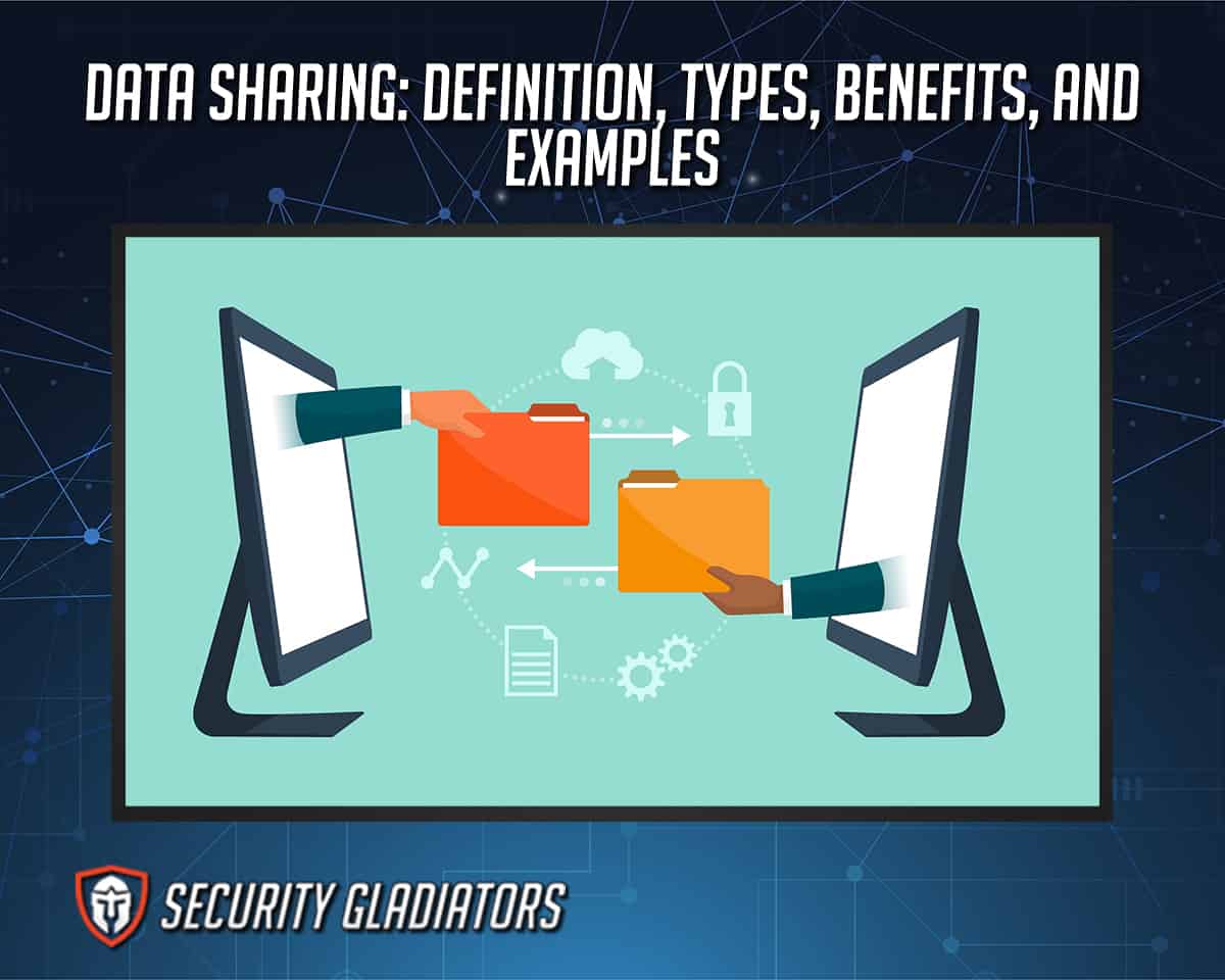 Data Sharing Definition, Types, Benefits, and Examples