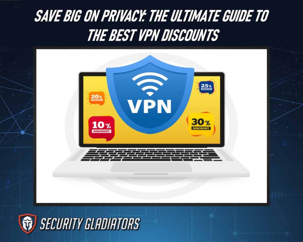 Save Big on Privacy The Ultimate Guide to the Best VPN Discounts