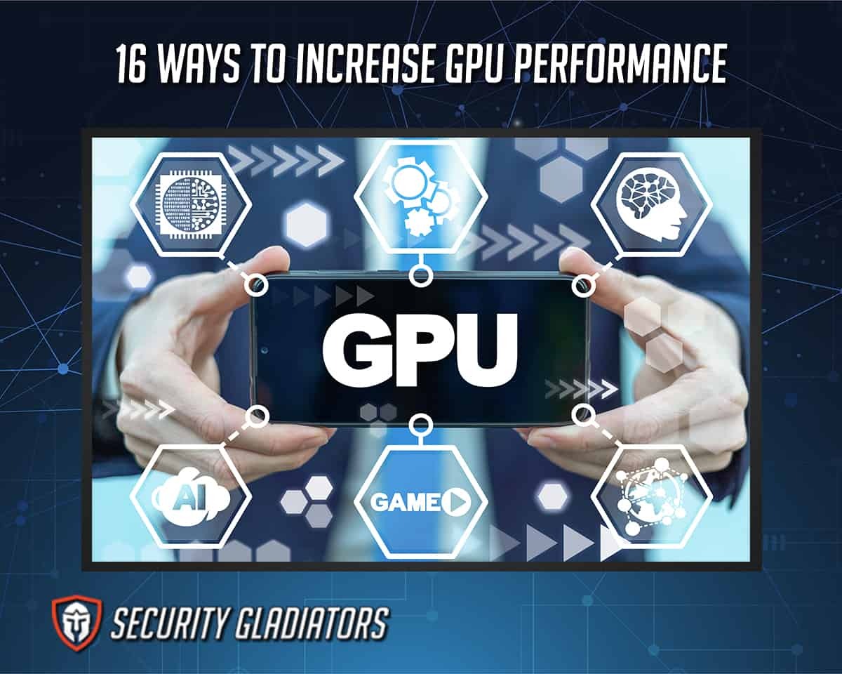 16 Ways to Increase GPU Performance