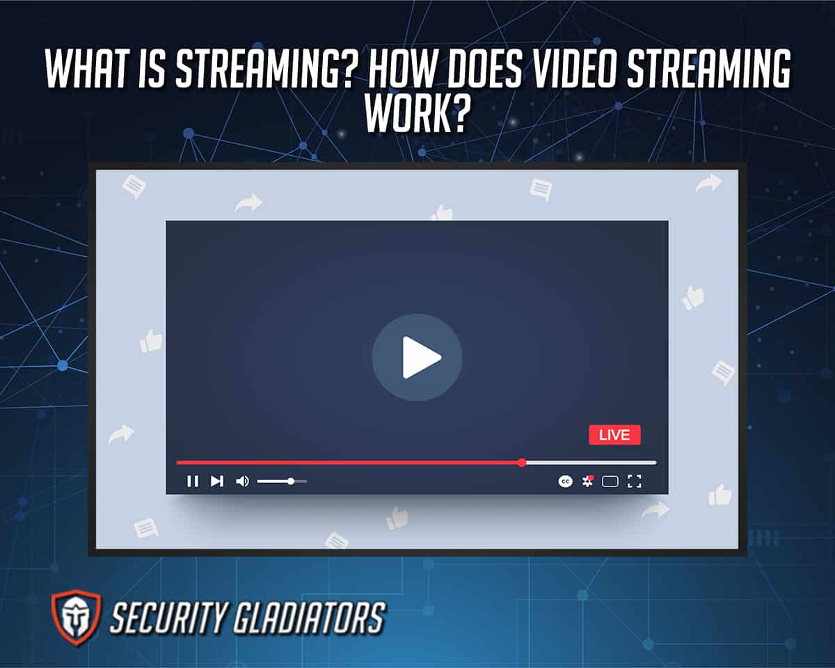 What Is Streaming? How Does Video Streaming Work?