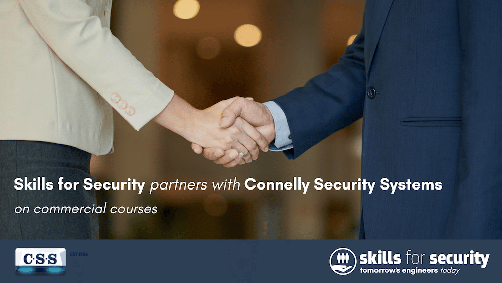 Connelly Security Systems partners with Skills for Security on commercial courses Security On
