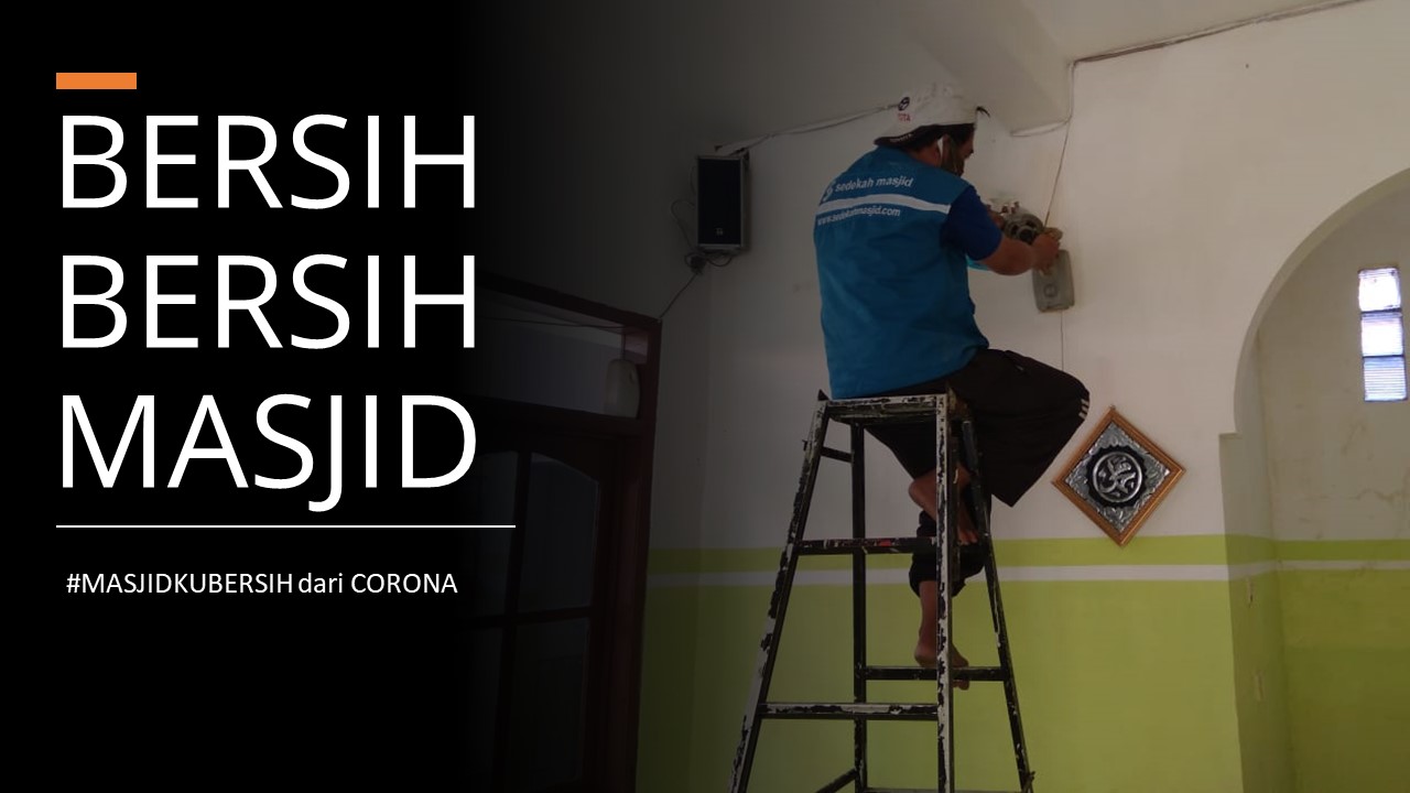 BersihBersih Masjid, Memastikan Masjid Selalu BERSIH Sedekah Masjid