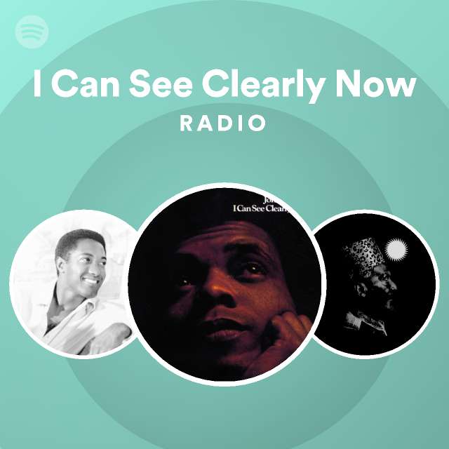 I Can See Clearly Now Radio playlist by Spotify Spotify