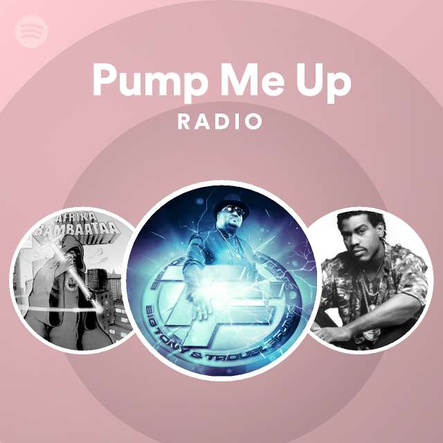 Pump Me Up Radio playlist by Spotify Spotify