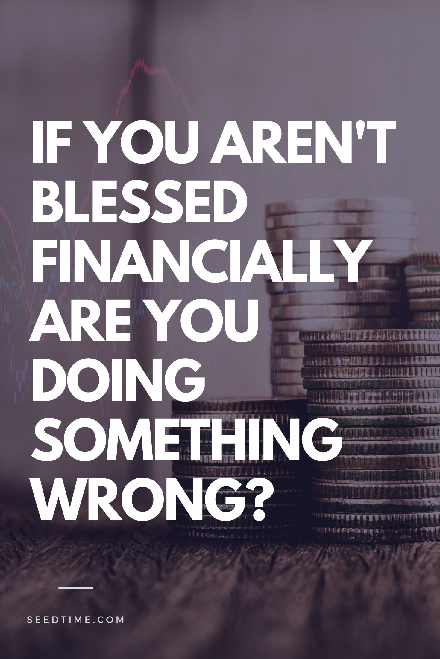If you aren't blessed financially are you doing something wrong?