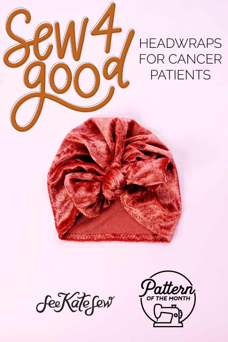 Sew 4 Good Sewing Headwraps for Cancer Patients see kate sew