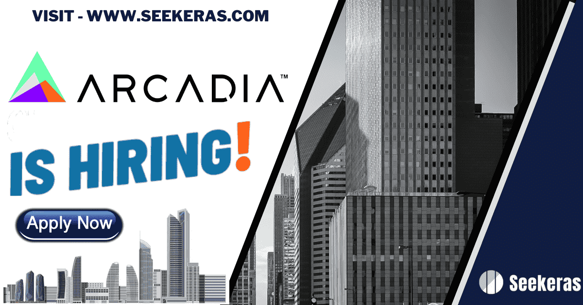 Arcadia Recruitment 2024 Drive for 13 years of relevant