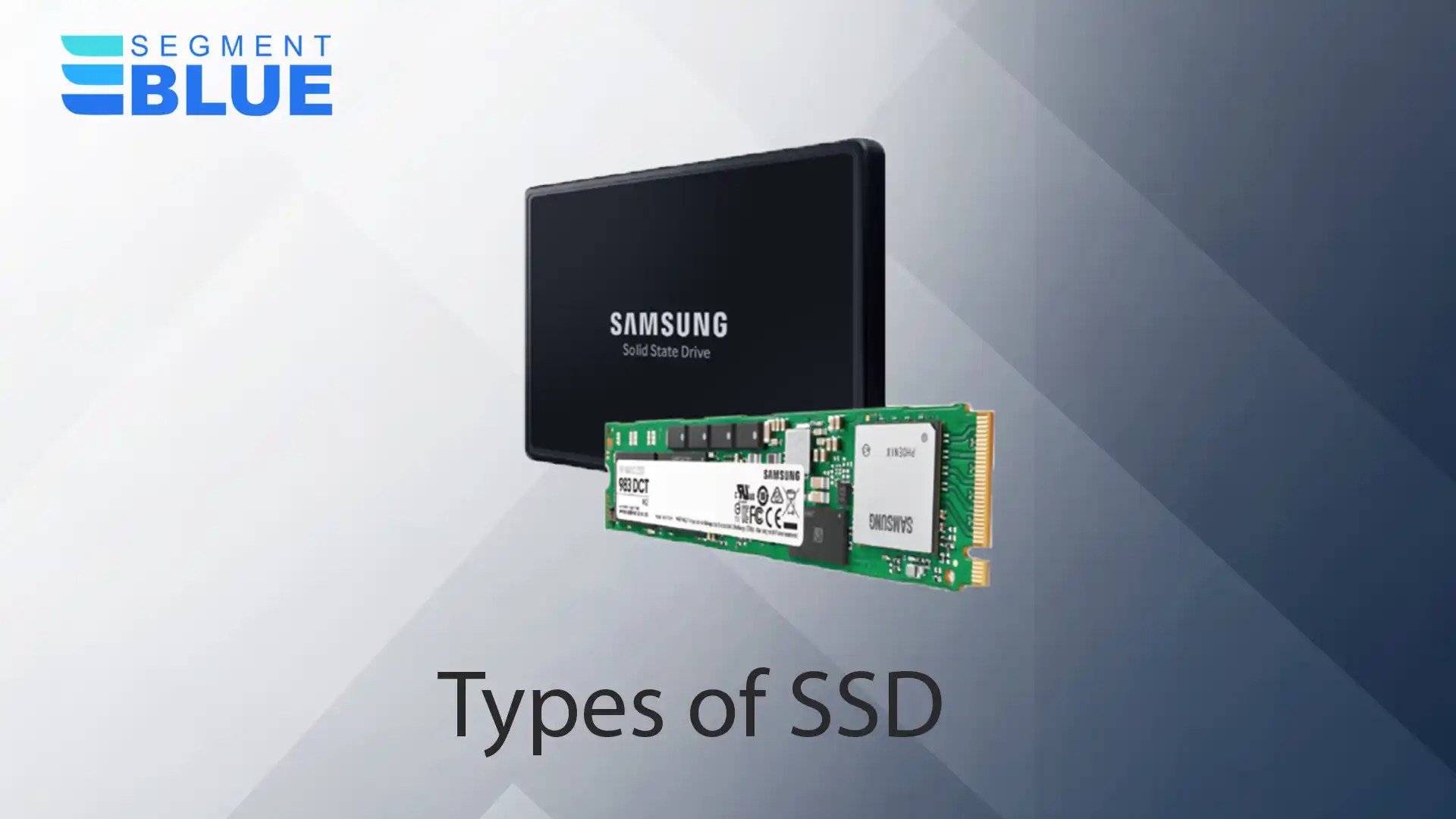 Types of SSD (Buying the Best SSD in 2021) SegmentBlue