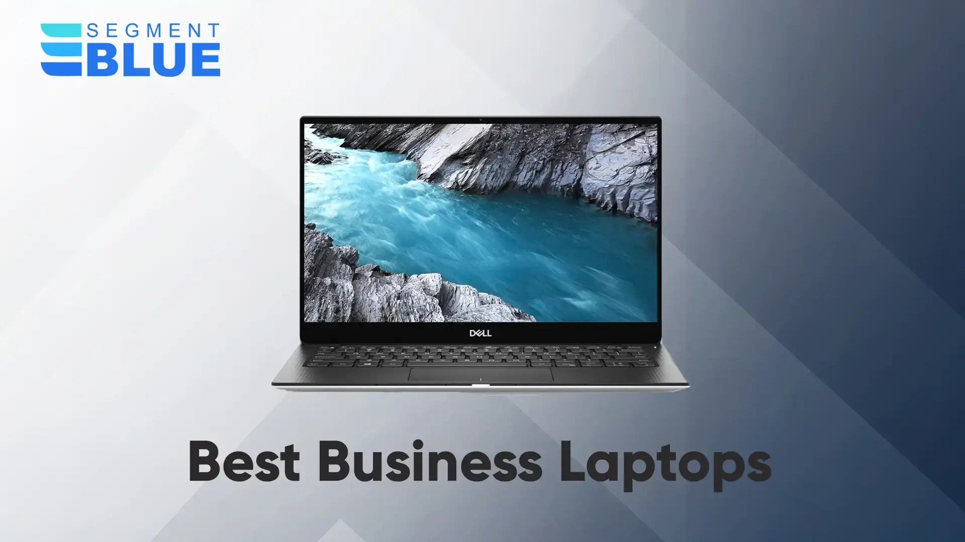 Best Business Laptops 2022 work on the go SegmentBlue