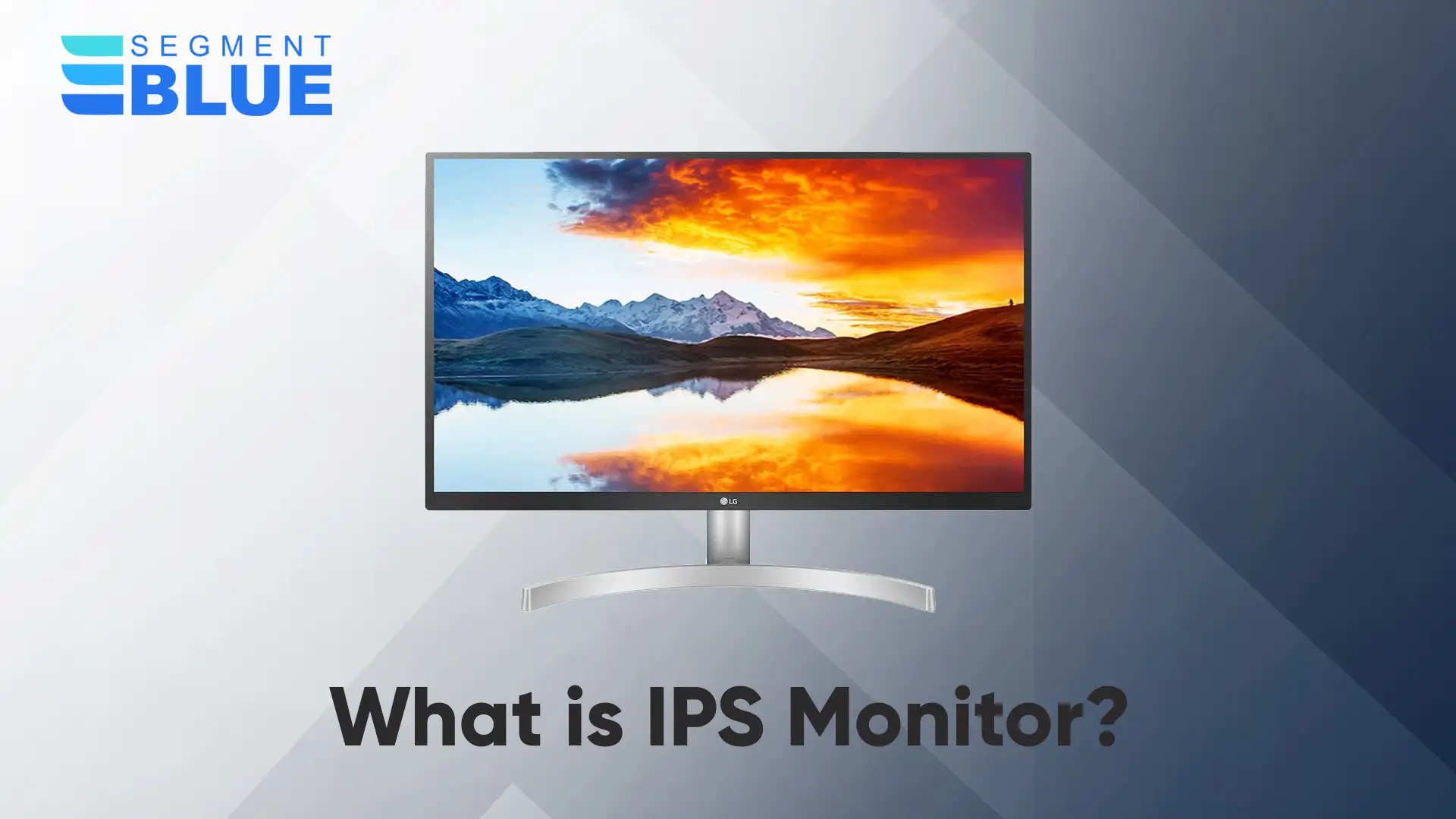 What is IPS Monitor? working, types & usage explained SegmentBlue