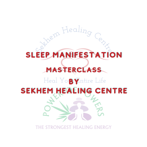 Sleep Manifestation Masterclass Sekhem Healing Centre