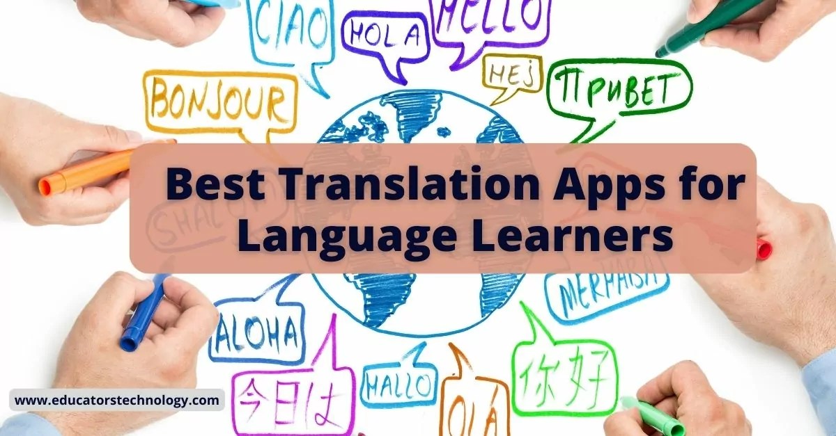 Best Translation Apps for Language Learners Educational Technology and Mobile Learning