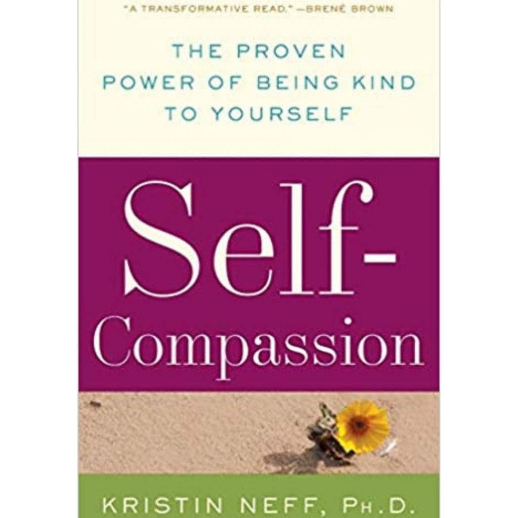 Self-Compassion Step by Step: The Proven Power of Being Kind to Yo…