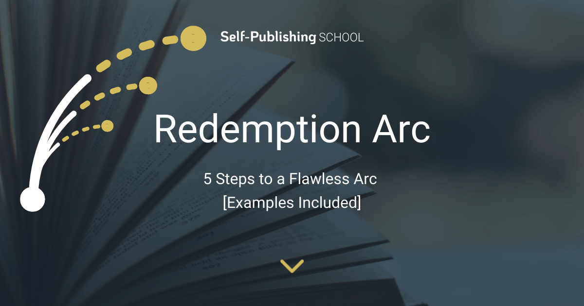 Redemption Arc 5 Steps to a Flawless Arc [Examples Included]