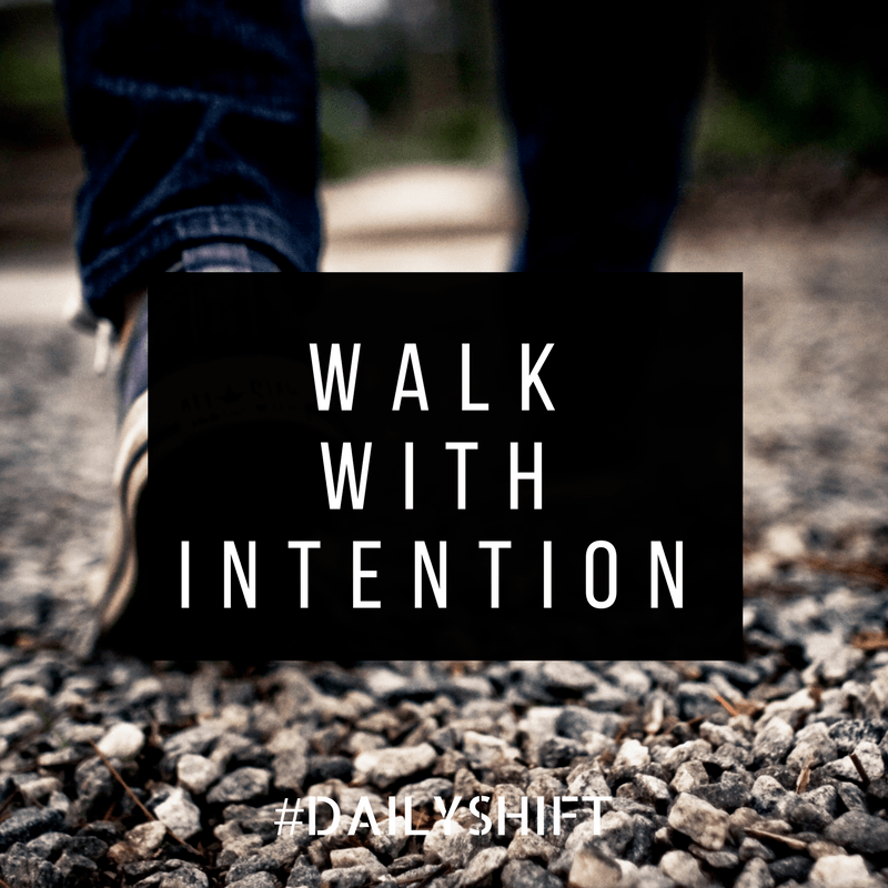 Daily Shift Walk with Intention Self Care Mastery
