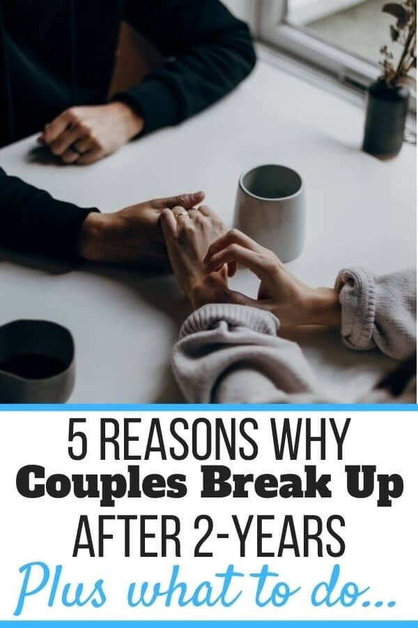 Why Do Couples Break Up After 2 Years? (+How to Avoid Splitting) Self