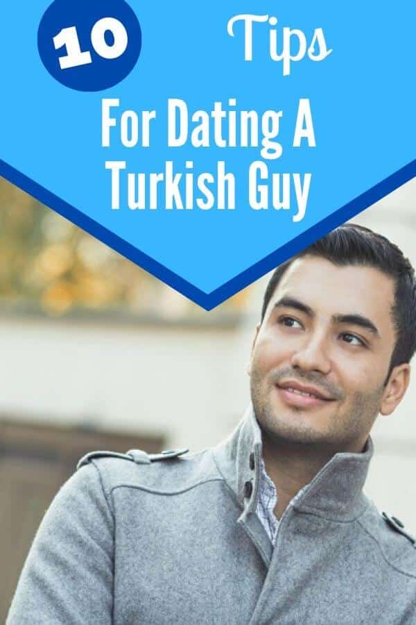 Advice for Dating Turkish Guys Benito Bridges
