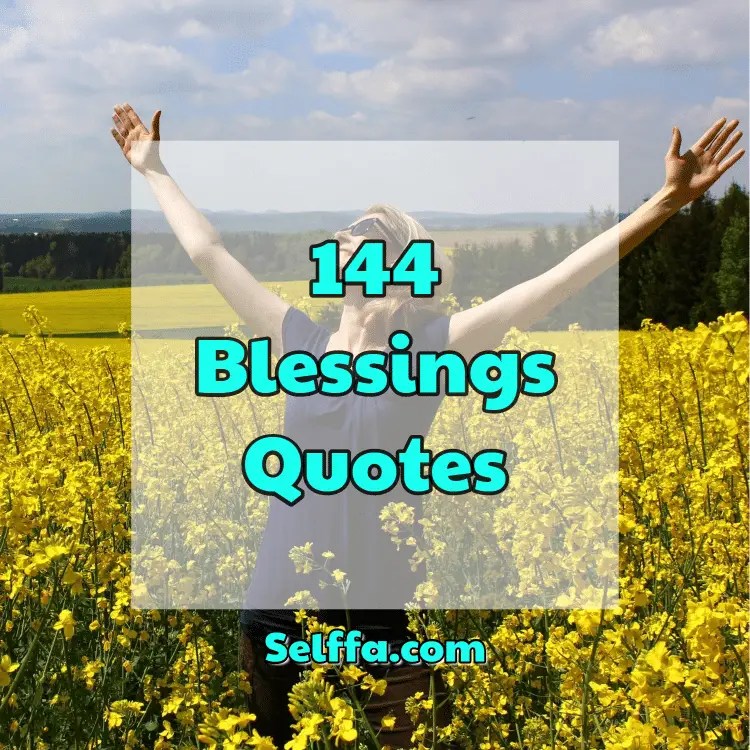 144 Blessings Quotes and Sayings SELFFA