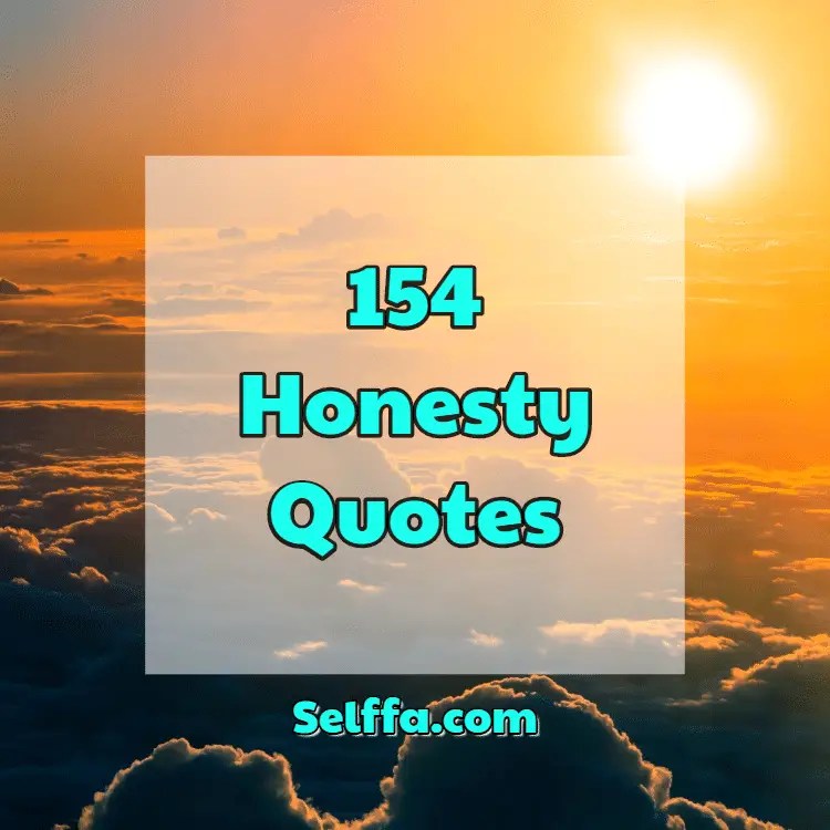 154 Honesty Quotes and Sayings SELFFA