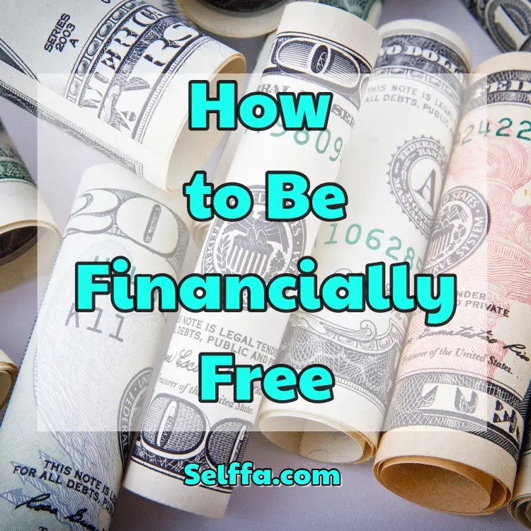 How to Be Financially Free SELFFA