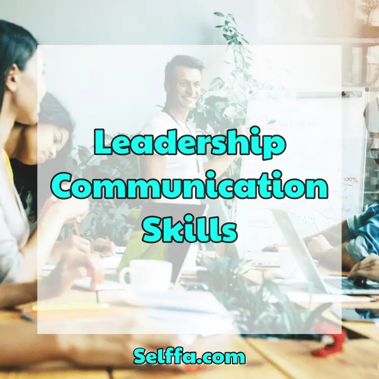 Leadership Communication Skills SELFFA