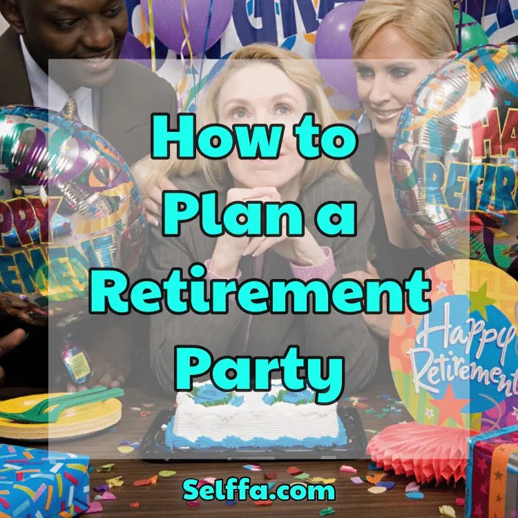 How To Plan A Retirement Party SELFFA