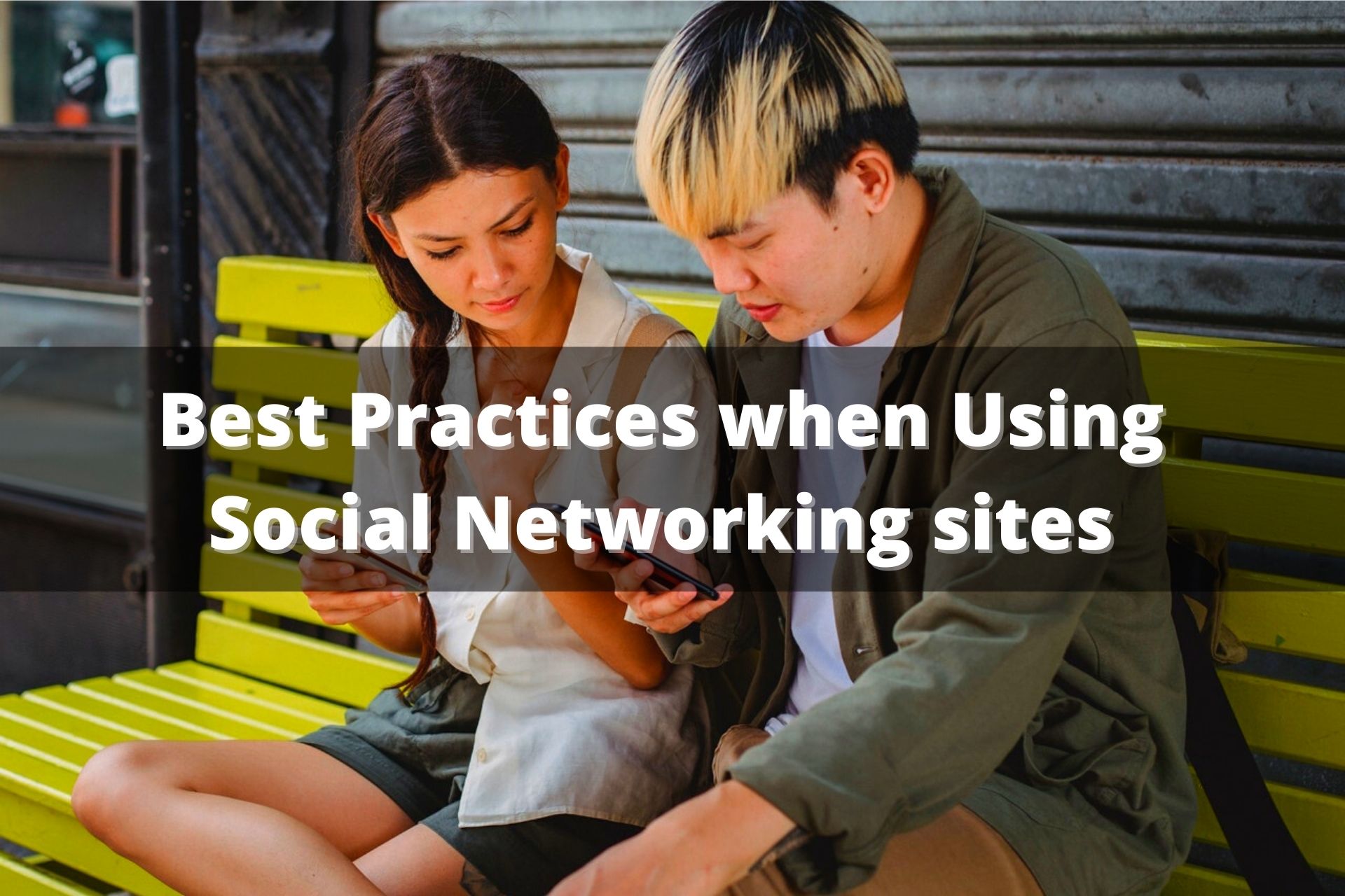 15 Best Practices When Using Social Networking Sites [2023]