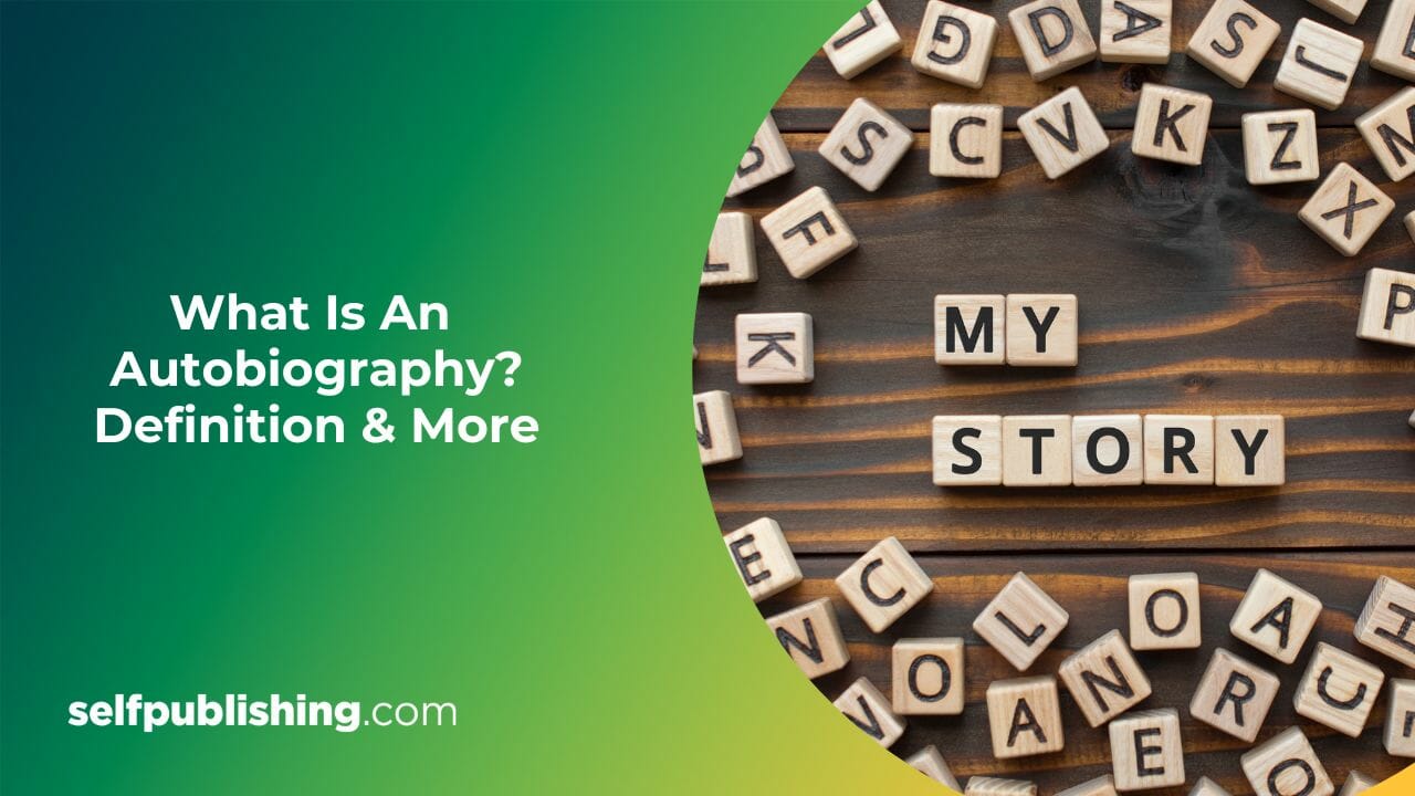What is An Autobiography? Definition & Writing Tips