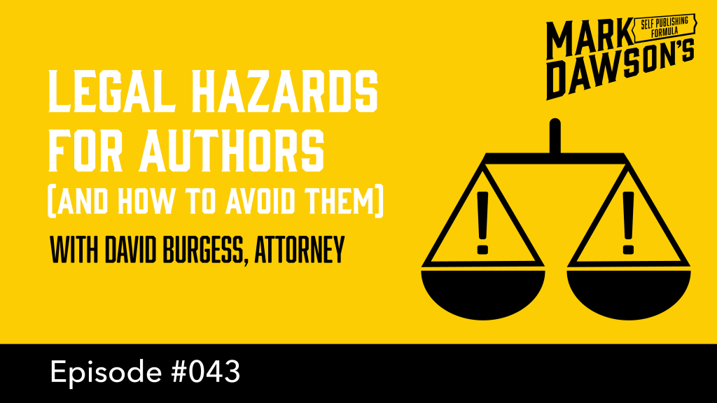 SPF043 Legal Hazards for Authors and How to Avoid Them with Attorney David Burgess Mark