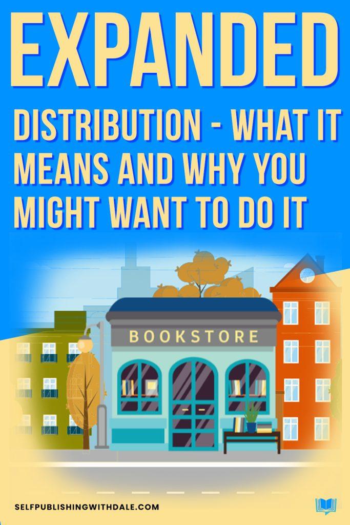 Expanded Distribution What It Means and Why You Might Want To Do It