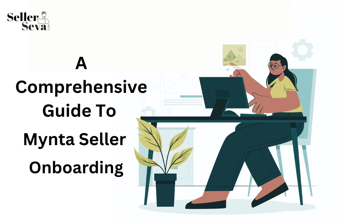 A comprehensive guide to Myntra seller onboarding process