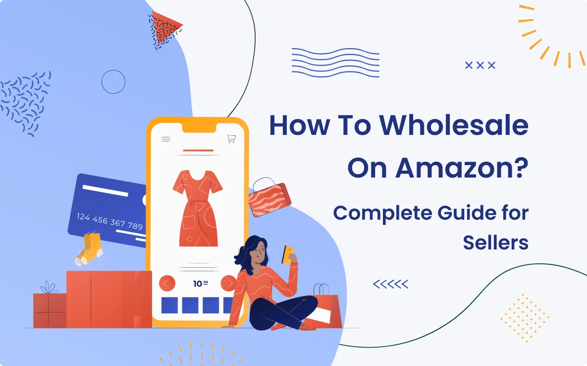 How to Sell Wholesale on Amazon? SellerSonar