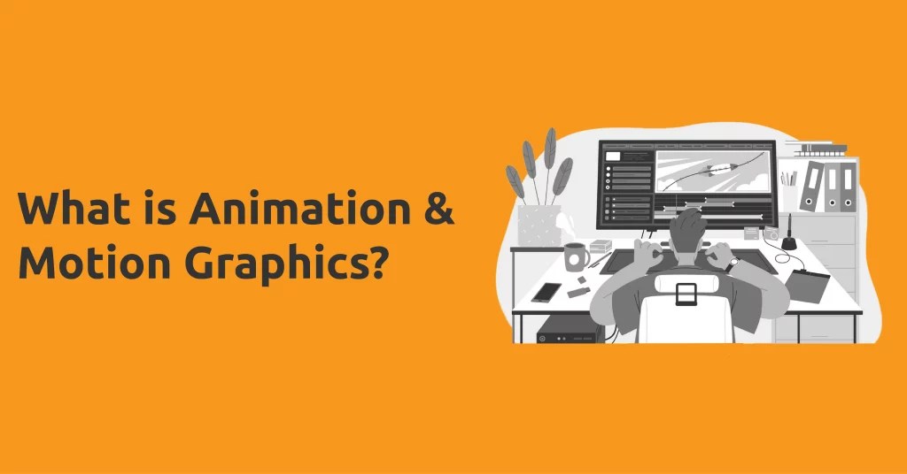 Basics of Animation & Motion Graphics in 2023 Exploring the World of Visual Storytelling