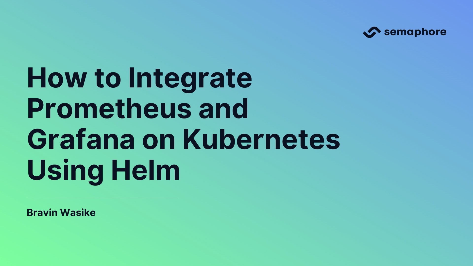 How to Integrate Prometheus and Grafana on Using Helm