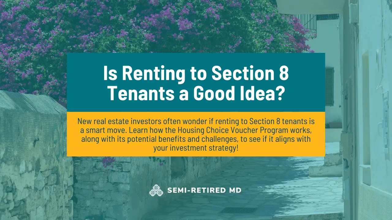 Is Renting to Section 8 Tenants a Good Idea SemiRetired MD