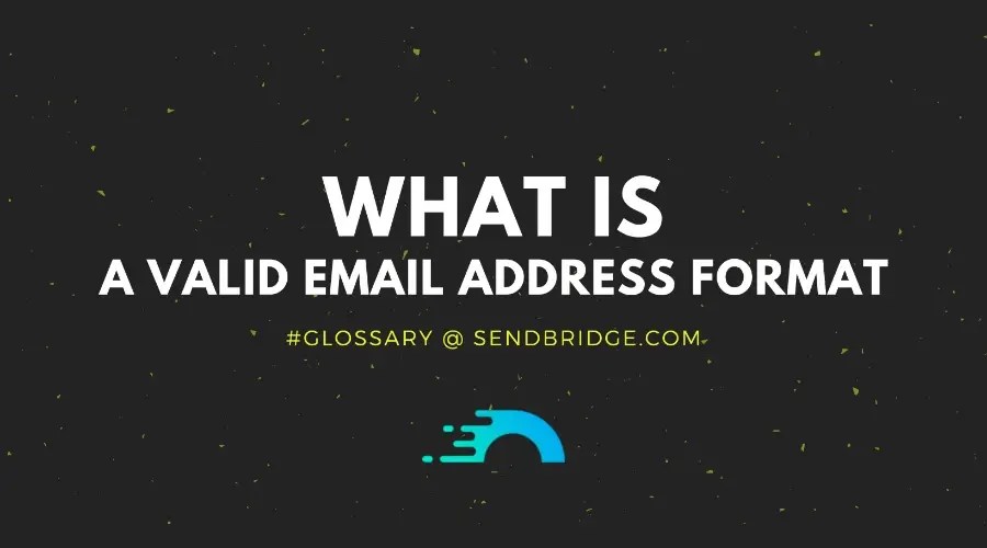 What is a Valid Email Address Format SendBridge