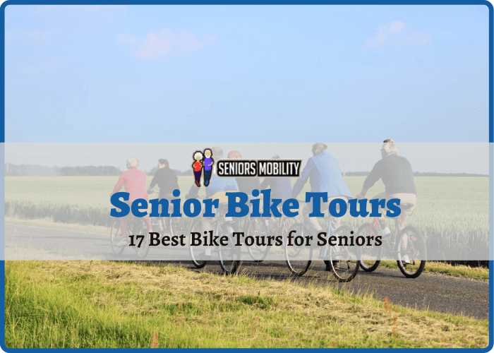Senior Bike Tours (2023) 17 Best Bike Tours for Seniors Seniors