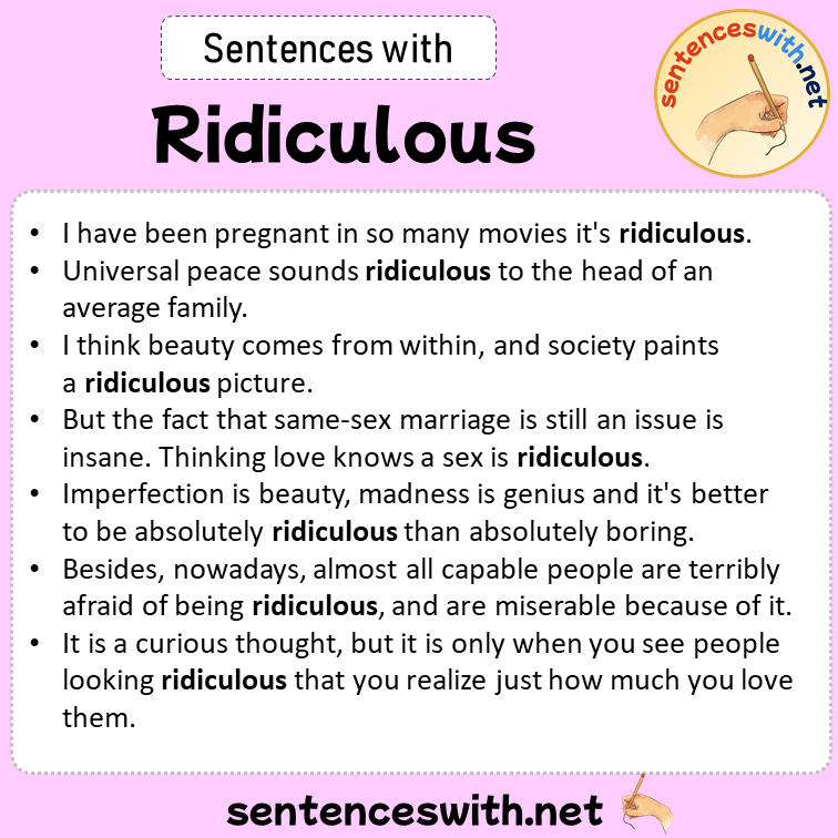 Sentences with Ridiculous, Sentences about Ridiculous